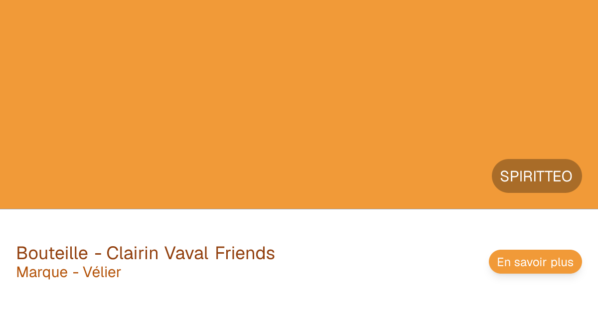Clairin Vaval Friends - Vélier | Spiritteo - Spiritteo